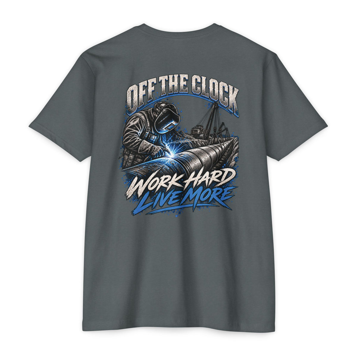 Off The Clock Welding T-Shirt — "Work Hard Live More" Graphic Tee