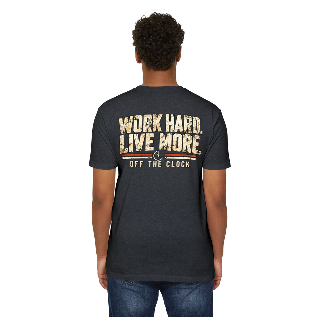 Work Hard Live More T-Shirt — 'Off The Clock' Casual Graphic Tee