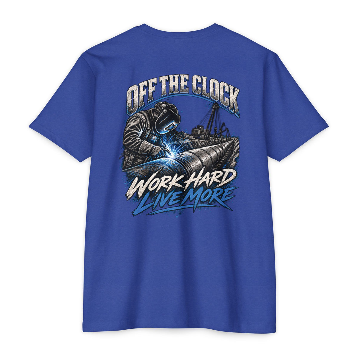 Off The Clock Welding T-Shirt — "Work Hard Live More" Graphic Tee