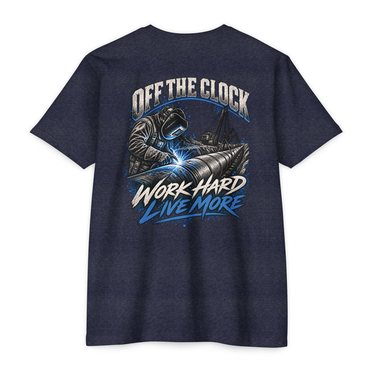 Off The Clock Welding T-Shirt — "Work Hard Live More" Graphic Tee