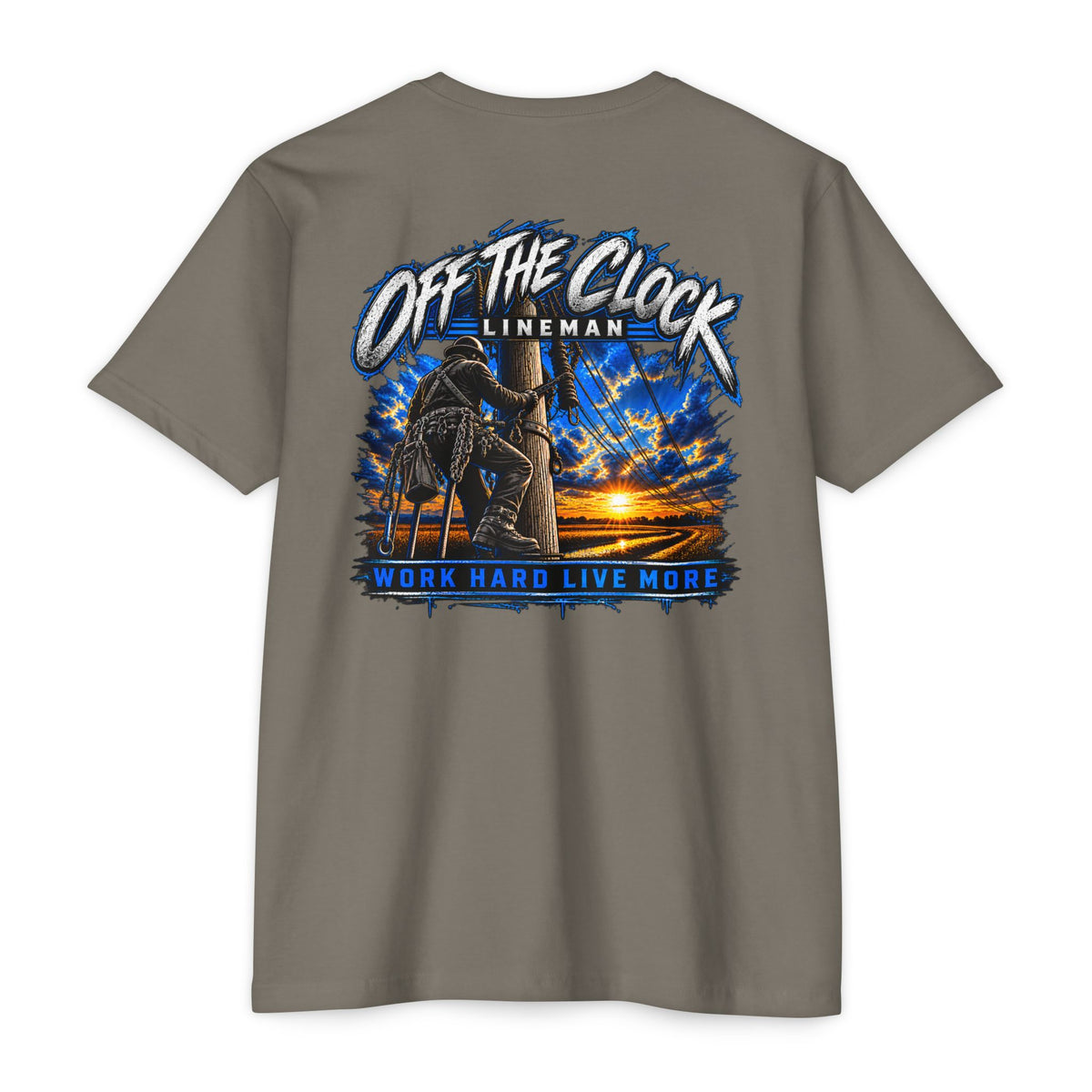 Off The Clock Lineman T-Shirt – Work Hard Live More Graphic Tee