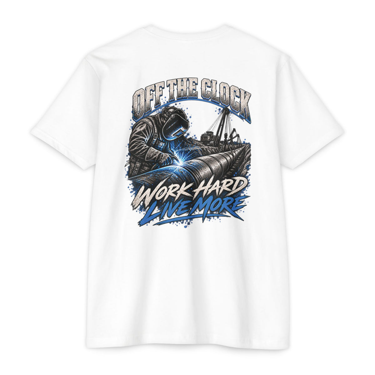 Off The Clock Welding T-Shirt — "Work Hard Live More" Graphic Tee
