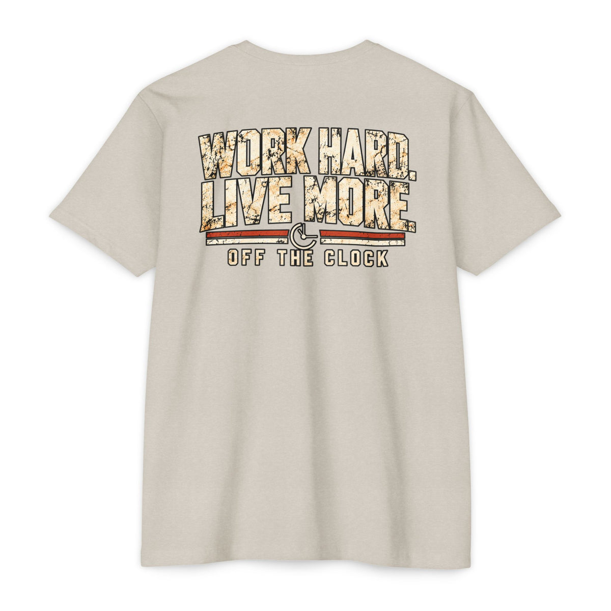 Work Hard Live More T-Shirt — 'Off The Clock' Casual Graphic Tee