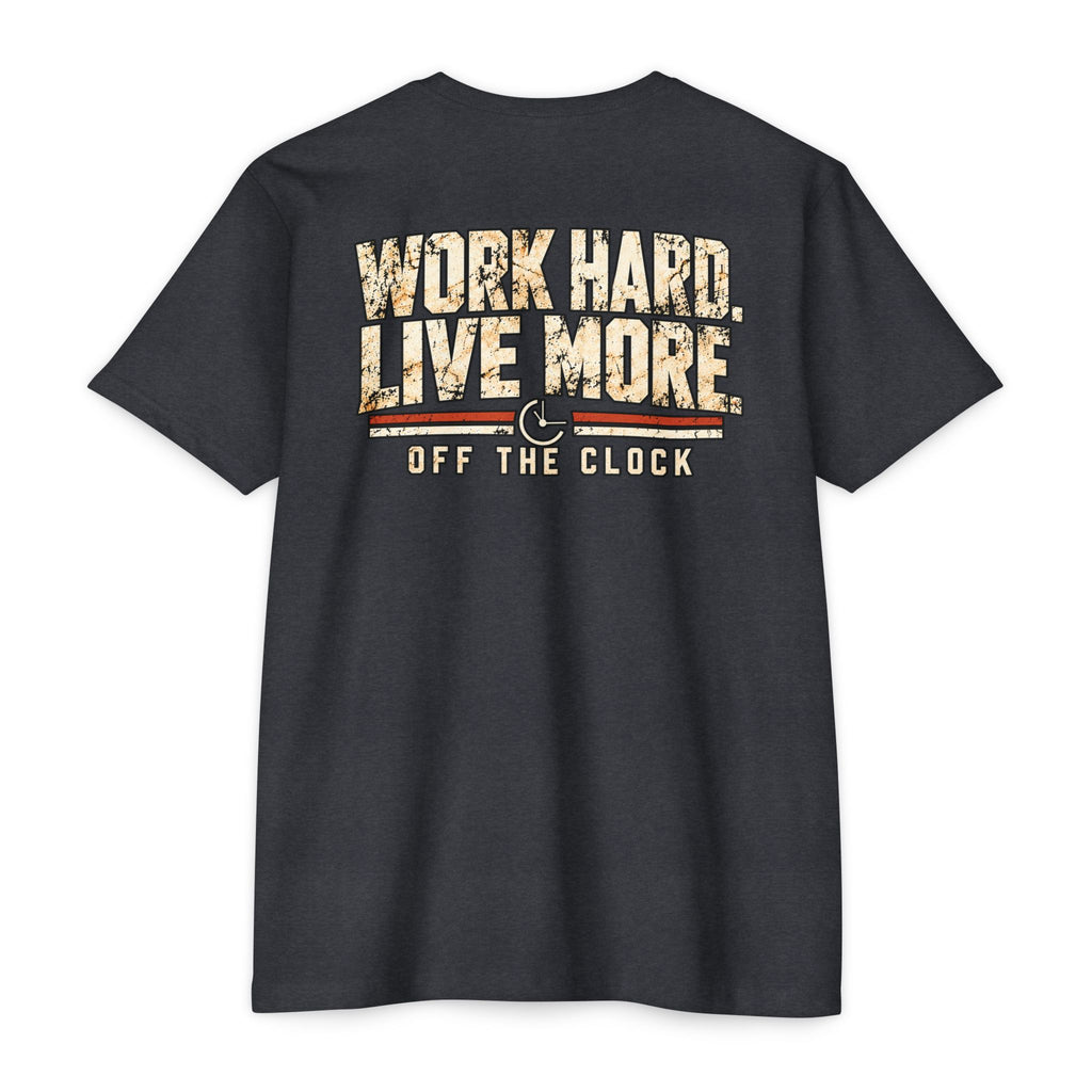 Work Hard Live More T-Shirt — 'Off The Clock' Casual Graphic Tee