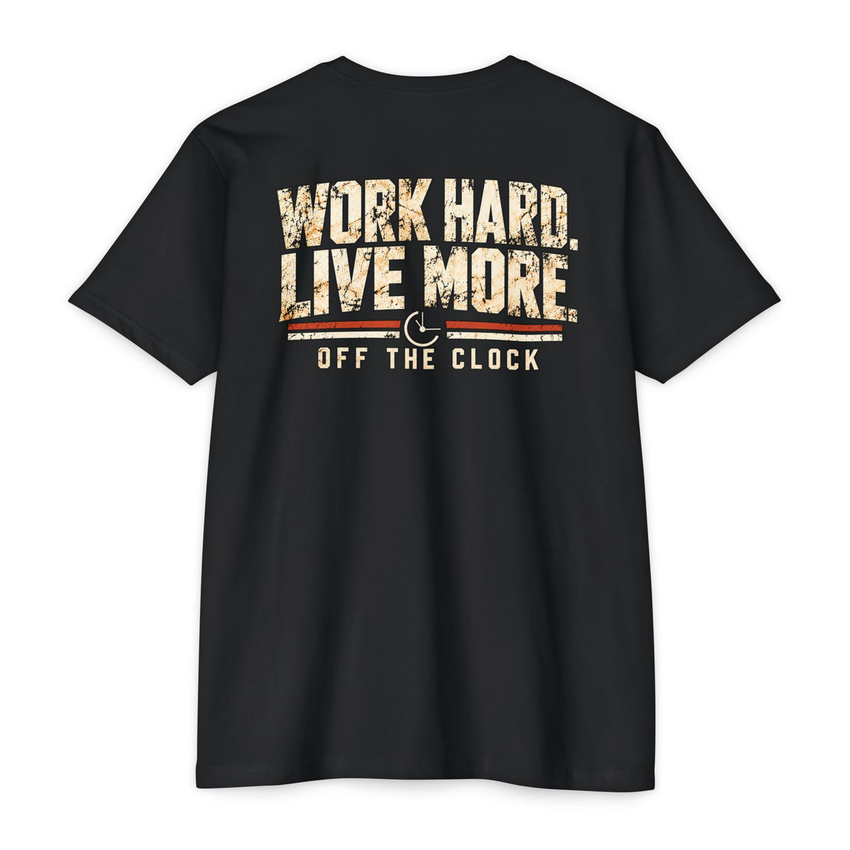 Work Hard Live More T-Shirt — 'Off The Clock' Casual Graphic Tee
